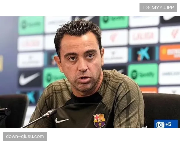 独家专访：哈维谈巴萨重建进程与未来规划